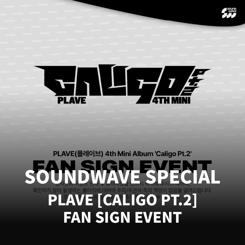 FAN SIGN EVENT - SOUNDWAVE] PLAVE - 4TH MINI ALBUM [CALIGO PT.2