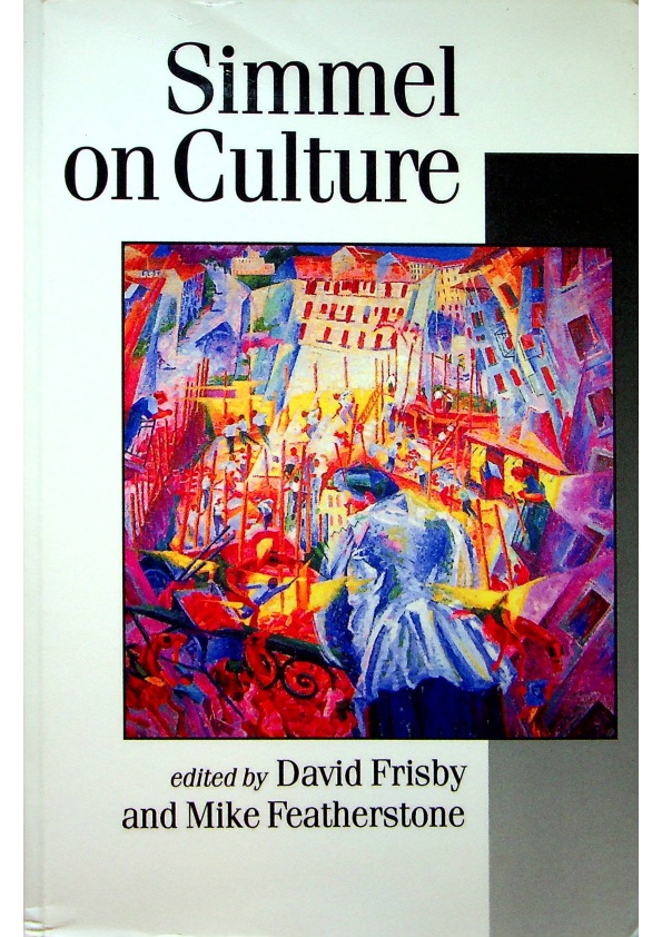 Simmel on Culture: Selected Writings／David Frisby， Mike Feaherstone (editor)_0